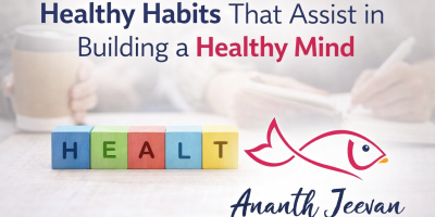 Healthy Habits That Assist in Building a Healthy Mind